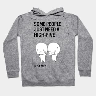 Just need a highfive Hoodie